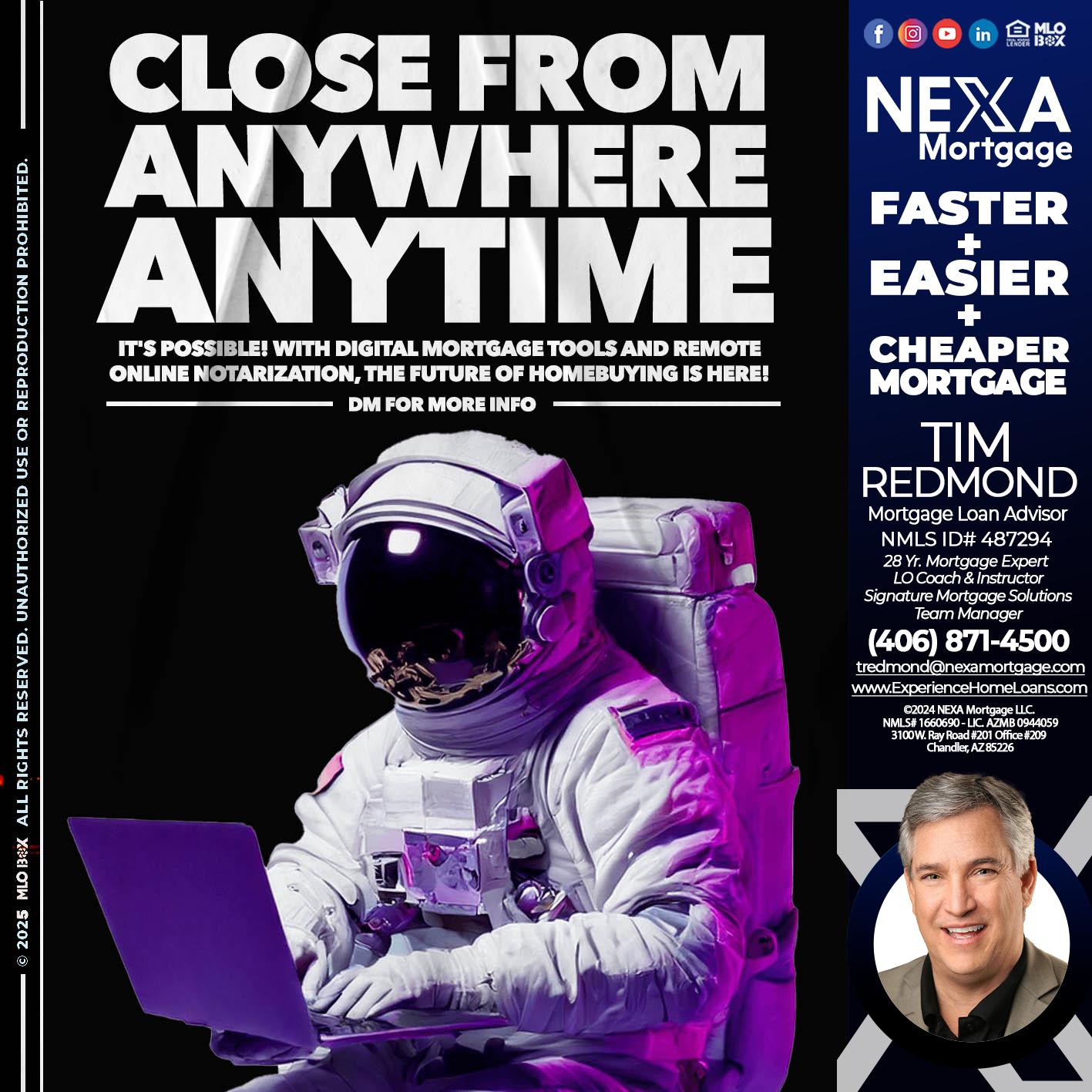 CLOSE FROM ANYWHERE - Tim Redmond -Mortgage Loan Advisor | NMLS 487294 <br /> 30yr/Mortgage Expert | LO Coach <br /> Team Manager | Signature Mortgage Solutions” alt=”CLOSE FROM ANYWHERE – Tim Redmond -Mortgage Loan Advisor | NMLS 487294 <br /> 30yr/Mortgage Expert | LO Coach <br /> Team Manager | Signature Mortgage Solutions” />Hi, my name is Tim Redmond. I’m a Loan Officer with NEXA Mortgage LLC., offering personalized mortgage solutions, fast customized quotes, great rates and service with integrity.</p>
<div class=