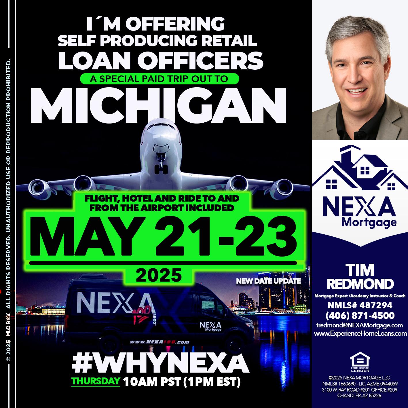 MICHIGAN TRIP - Tim Redmond -Mortgage Loan Advisor | NMLS 487294 <br /> 30yr/Mortgage Expert | LO Coach <br /> Team Manager | Signature Mortgage Solutions” alt=”MICHIGAN TRIP – Tim Redmond -Mortgage Loan Advisor | NMLS 487294 <br /> 30yr/Mortgage Expert | LO Coach <br /> Team Manager | Signature Mortgage Solutions” />Hi, my name is Tim Redmond. Iβm a Loan Officer with NEXA Mortgage LLC., offering personalized mortgage solutions, fast customized quotes, great rates and service with integrity.</p>
<div class=
