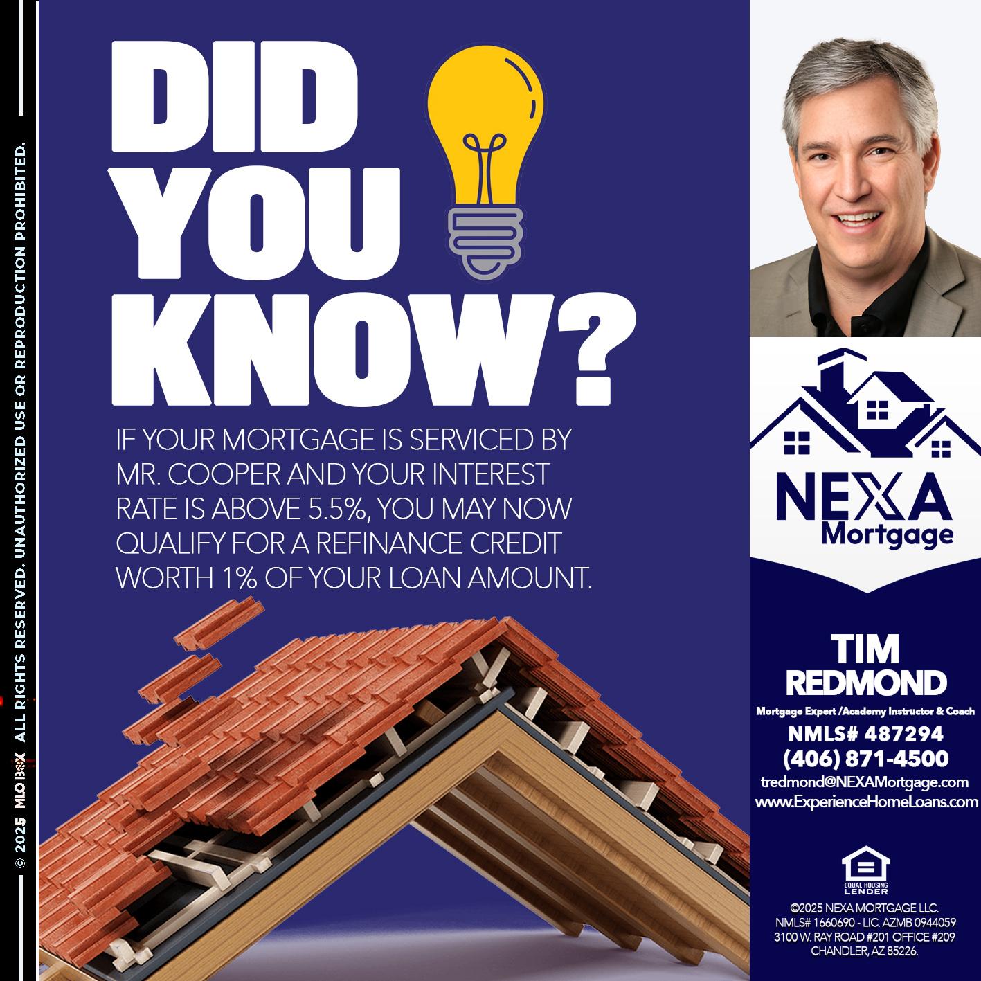 DID YOU KNOW? - Tim Redmond -Mortgage Loan Advisor | NMLS 487294 <br /> 30yr/Mortgage Expert | LO Coach <br /> Team Manager | Signature Mortgage Solutions” alt=”DID YOU KNOW? – Tim Redmond -Mortgage Loan Advisor | NMLS 487294 <br /> 30yr/Mortgage Expert | LO Coach <br /> Team Manager | Signature Mortgage Solutions” />Hi, my name is Tim Redmond. Iβm a Loan Officer with NEXA Mortgage LLC., offering personalized mortgage solutions, fast customized quotes, great rates and service with integrity.</p>
<div class=