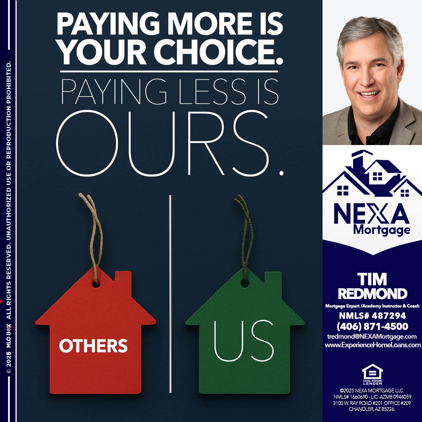 PAYING MORE IS - Tim Redmond -Mortgage Loan Advisor | NMLS 487294 <br /> 30yr/Mortgage Expert | LO Coach <br /> Team Manager | Signature Mortgage Solutions” alt=”PAYING MORE IS – Tim Redmond -Mortgage Loan Advisor | NMLS 487294 <br /> 30yr/Mortgage Expert | LO Coach <br /> Team Manager | Signature Mortgage Solutions” />Hi, my name is Tim Redmond. Iβm a Loan Officer with NEXA Mortgage LLC., offering personalized mortgage solutions, fast customized quotes, great rates and service with integrity.</p>
<div class=